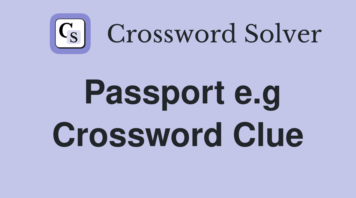 Passport e.g Crossword Clue