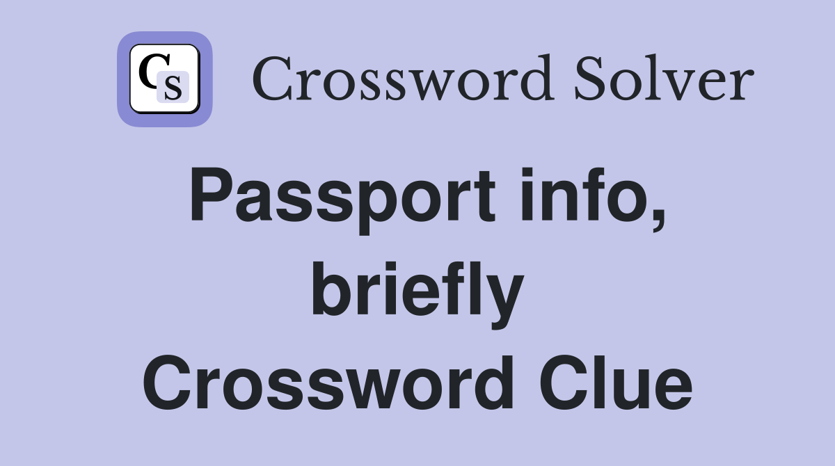 Passport info, briefly Crossword Clue