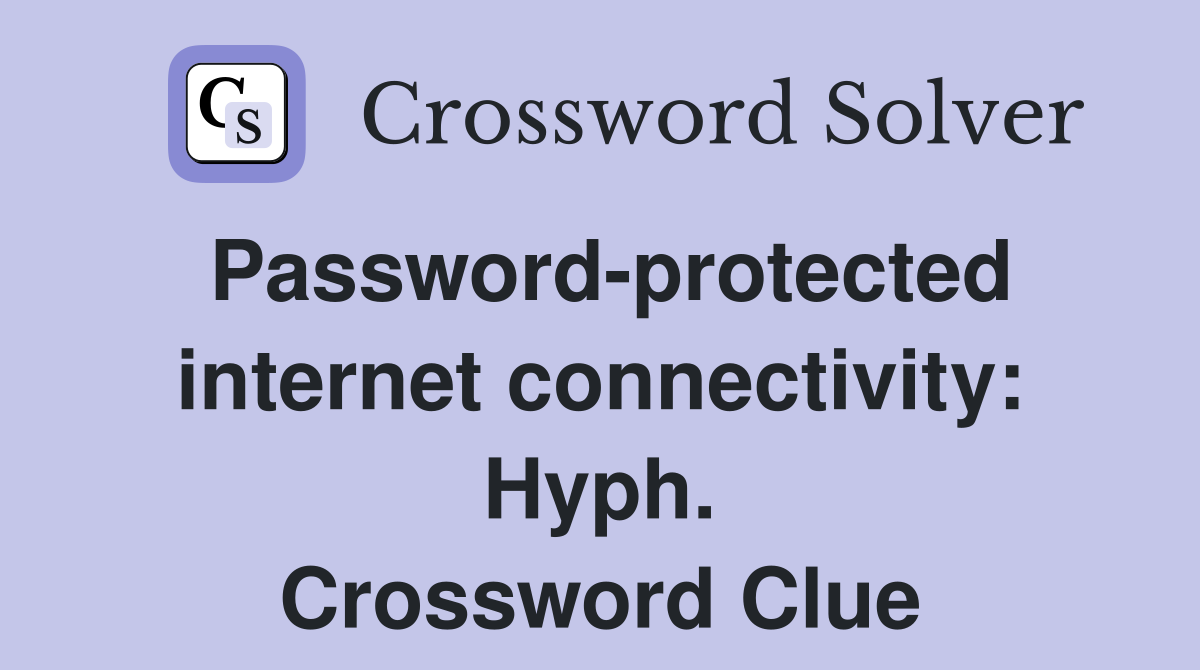 Password-protected internet connectivity: Hyph. Crossword Clue