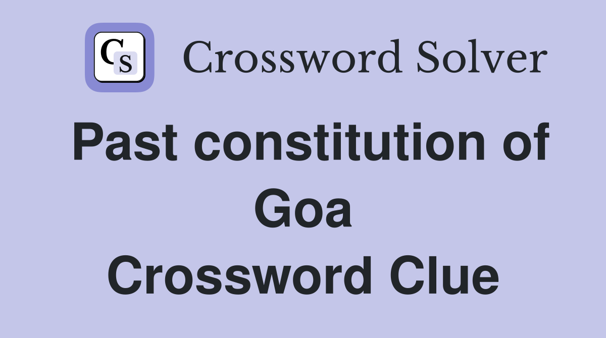 Past constitution of Goa Crossword Clue