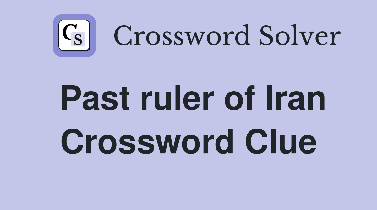 Past ruler of Iran Crossword Clue