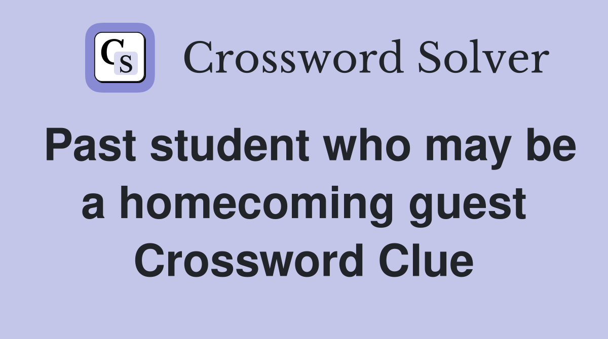 Past student who may be a homecoming guest Crossword Clue