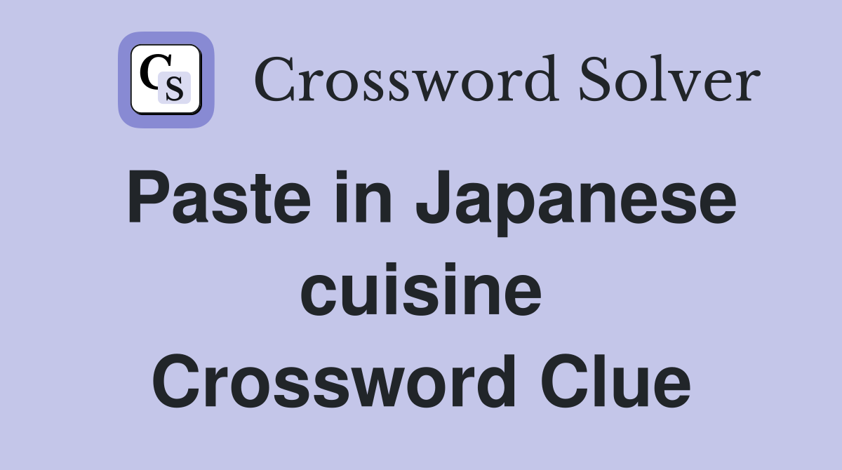 Paste in Japanese cuisine Crossword Clue