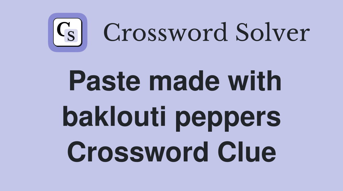 Paste made with baklouti peppers Crossword Clue