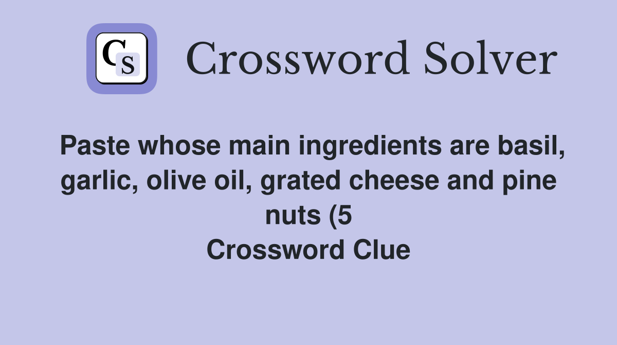 Paste whose main ingredients are basil garlic olive oil grated Paste whose main ingredients are basil garlic olive oil grated