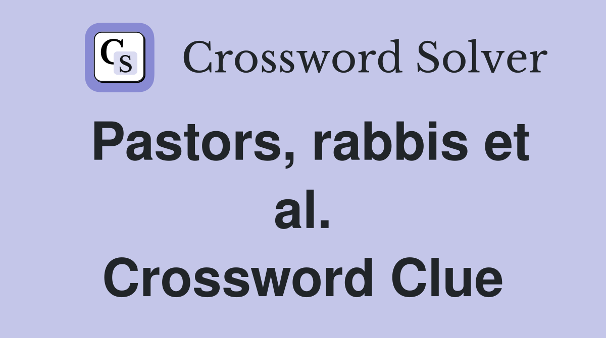 Pastors, rabbis et al. Crossword Clue