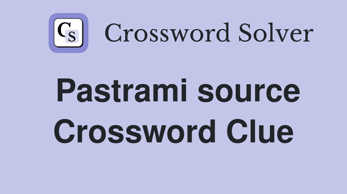 Pastrami source Crossword Clue