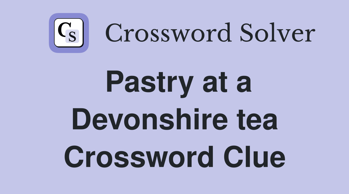 Pastry at a Devonshire tea Crossword Clue