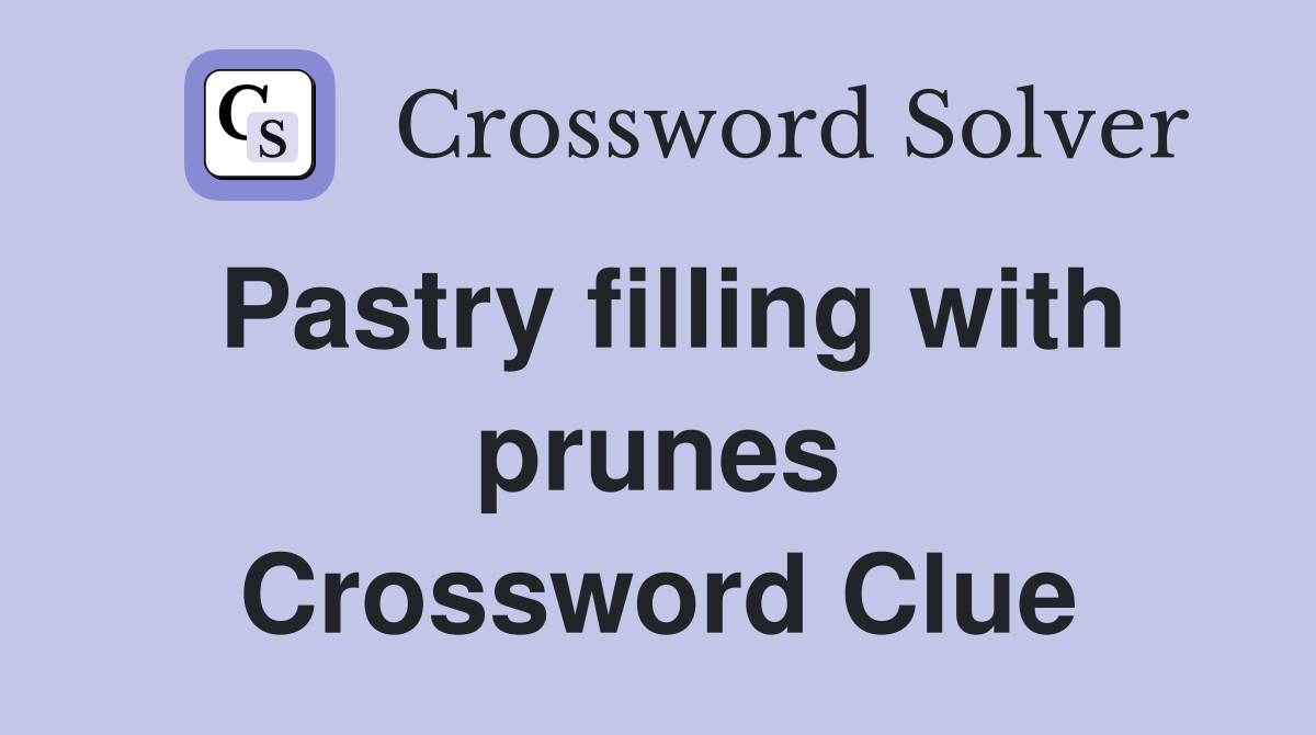 Pastry filling with prunes Crossword Clue