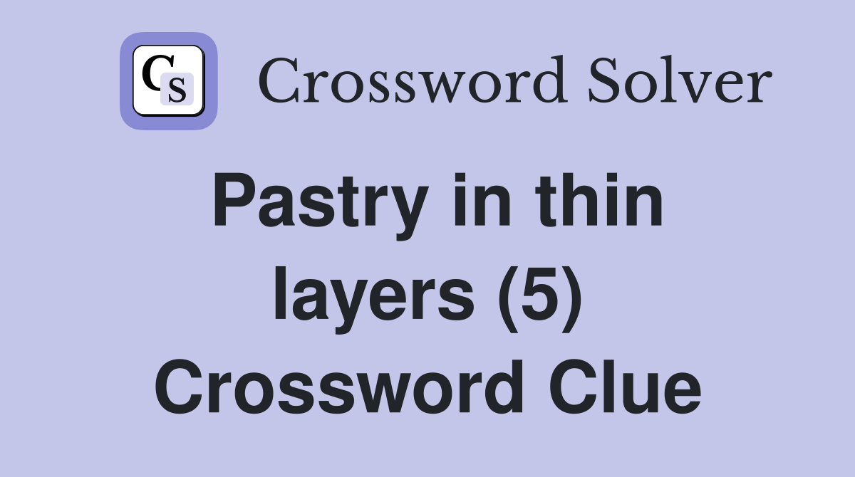 Pastry in thin layers (5) Crossword Clue