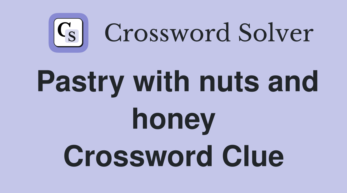Pastry with nuts and honey Crossword Clue