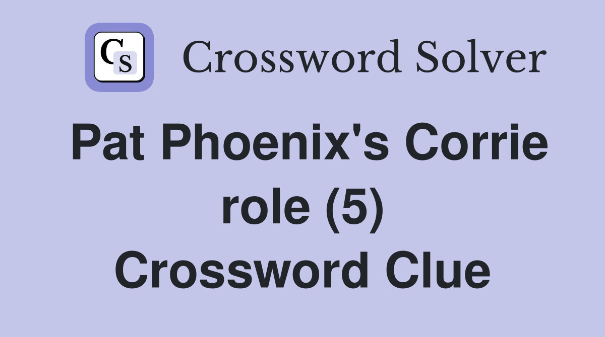 Pat Phoenix's Corrie role (5) Crossword Clue