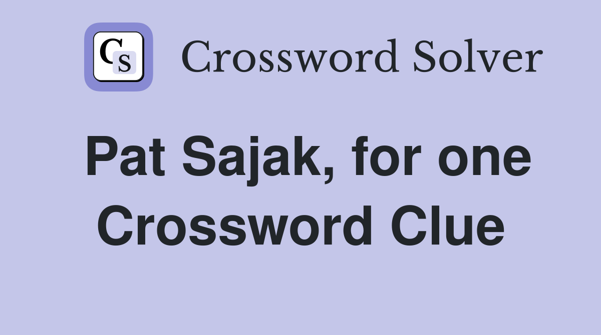 Pat Sajak, for one Crossword Clue
