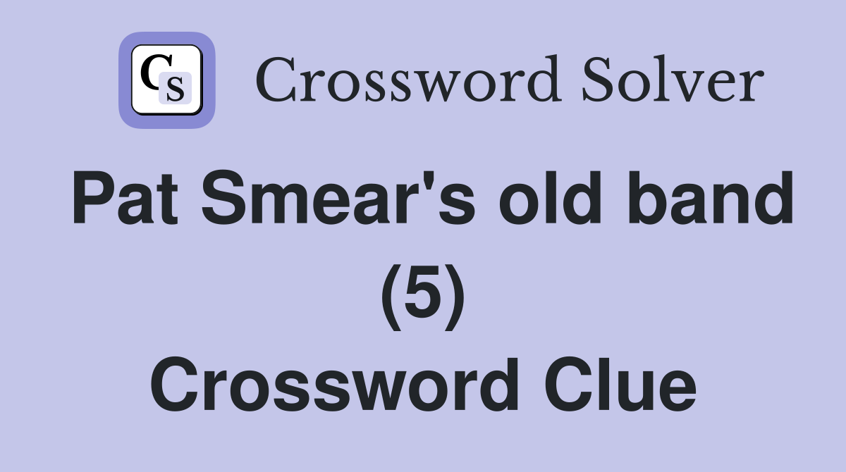 Pat Smear's old band (5) Crossword Clue