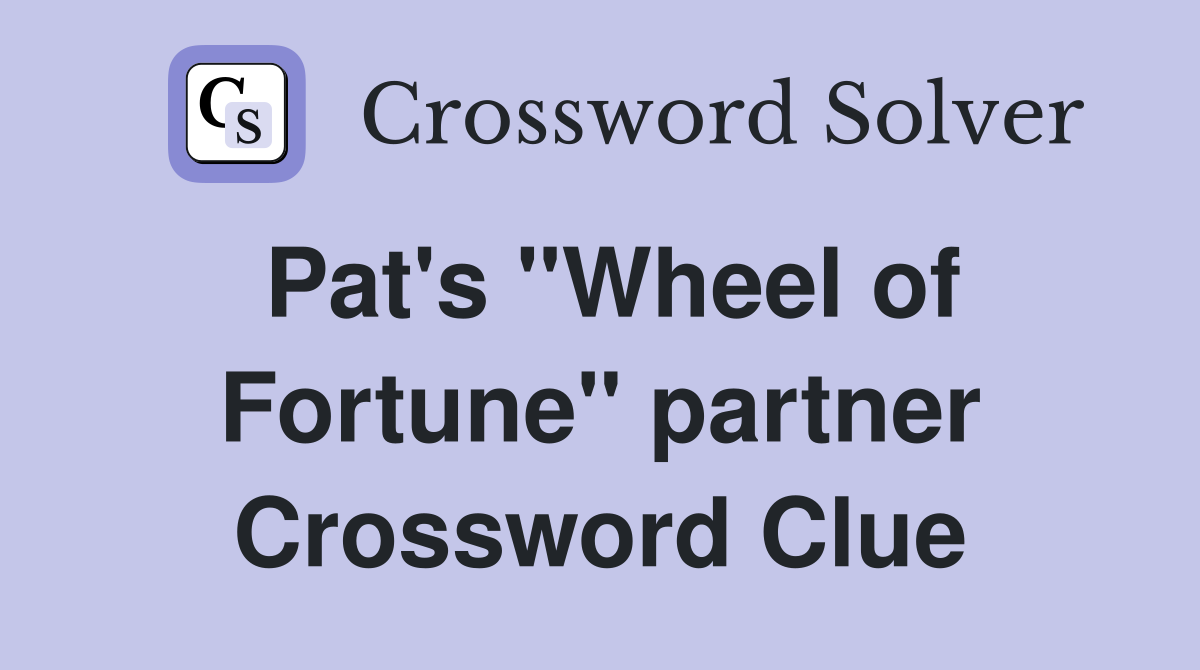 Pat's "Wheel of Fortune" partner Crossword Clue