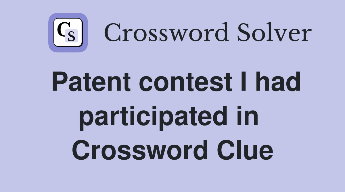 Patent contest I had participated in  Crossword Clue