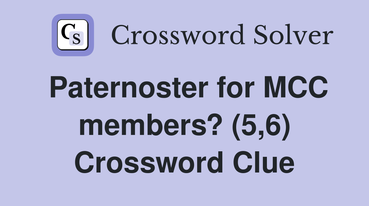 Paternoster for MCC members? (5,6) Crossword Clue