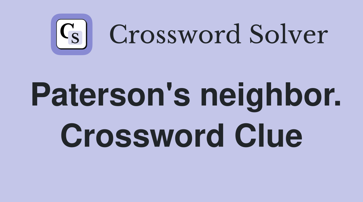 Paterson's neighbor. Crossword Clue