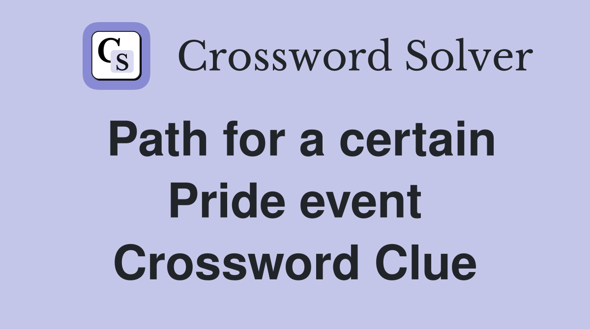 Path for a certain Pride event Crossword Clue