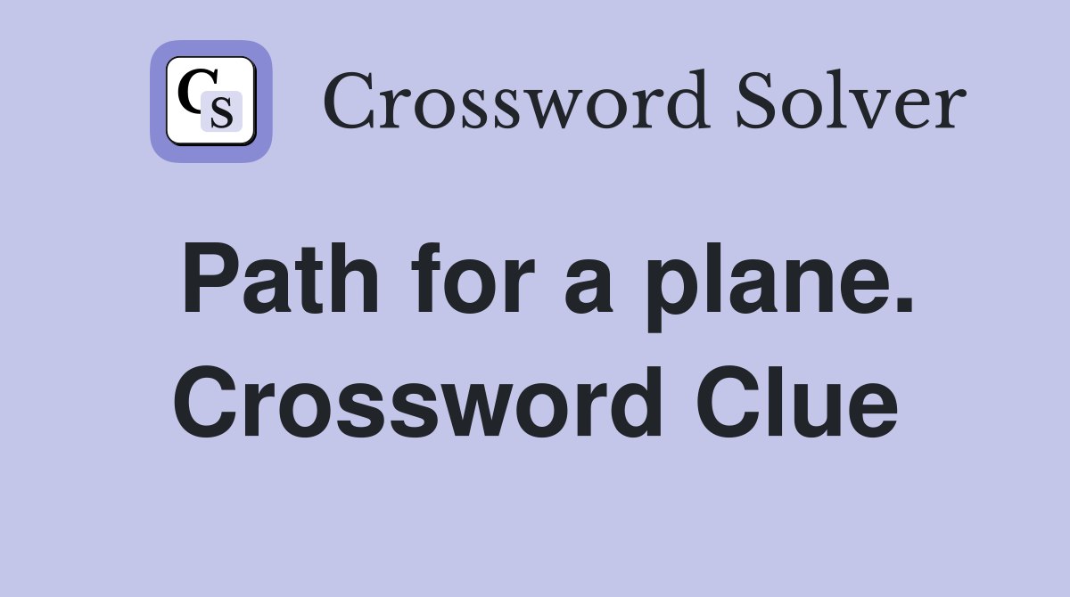Path for a plane. Crossword Clue