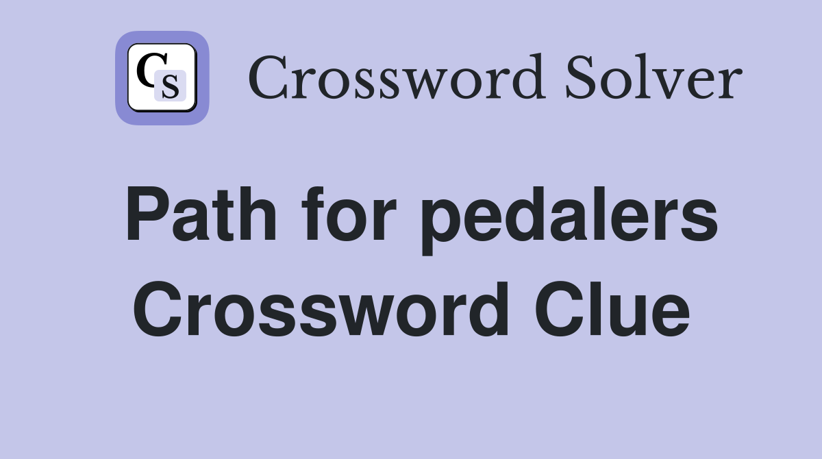 Path for pedalers Crossword Clue
