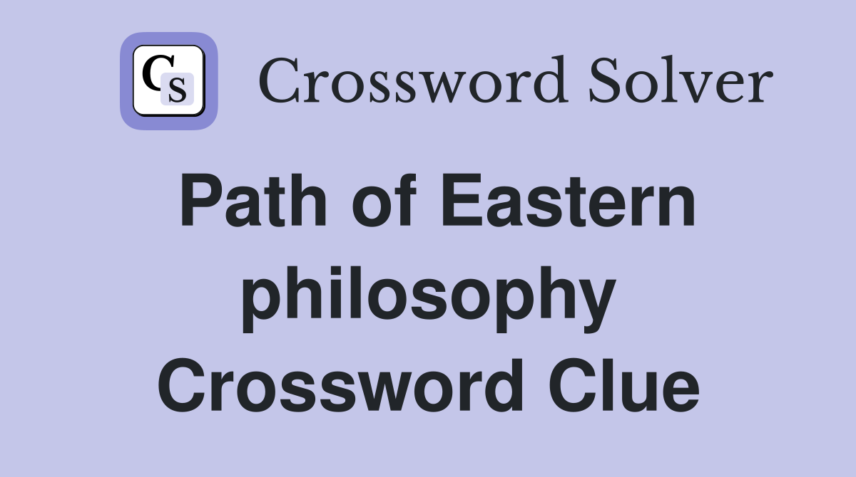 Path of Eastern philosophy Crossword Clue