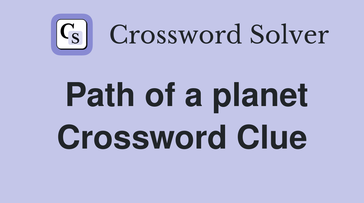 Path of a planet Crossword Clue
