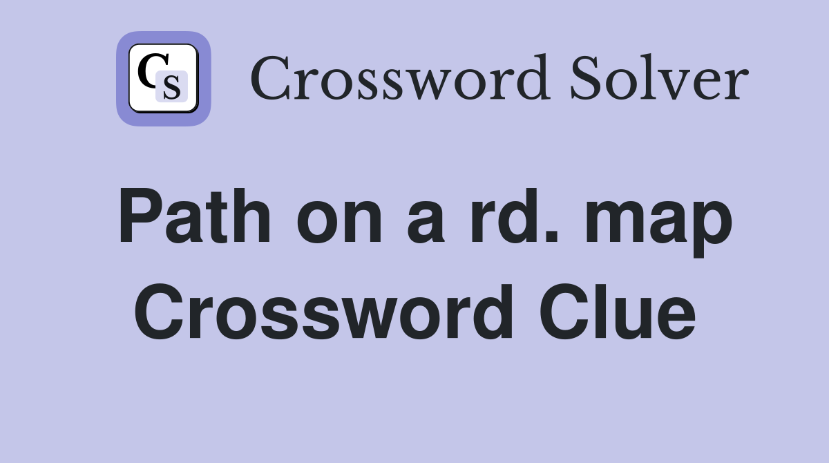 Path on a rd. map Crossword Clue