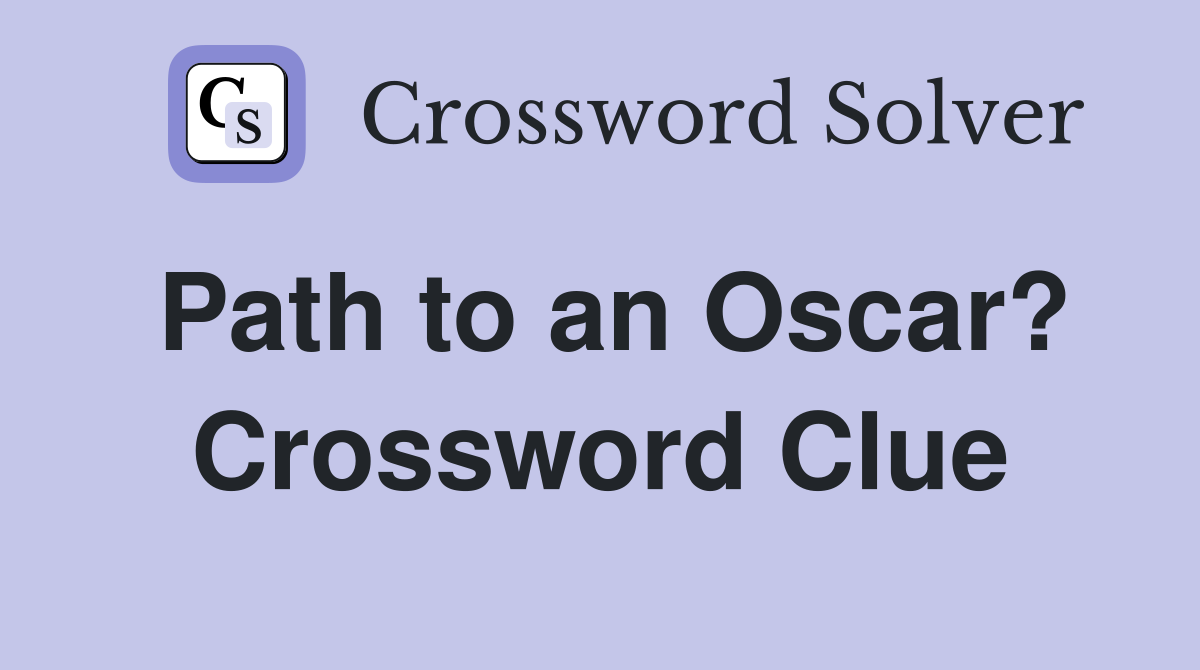 Path to an Oscar? Crossword Clue