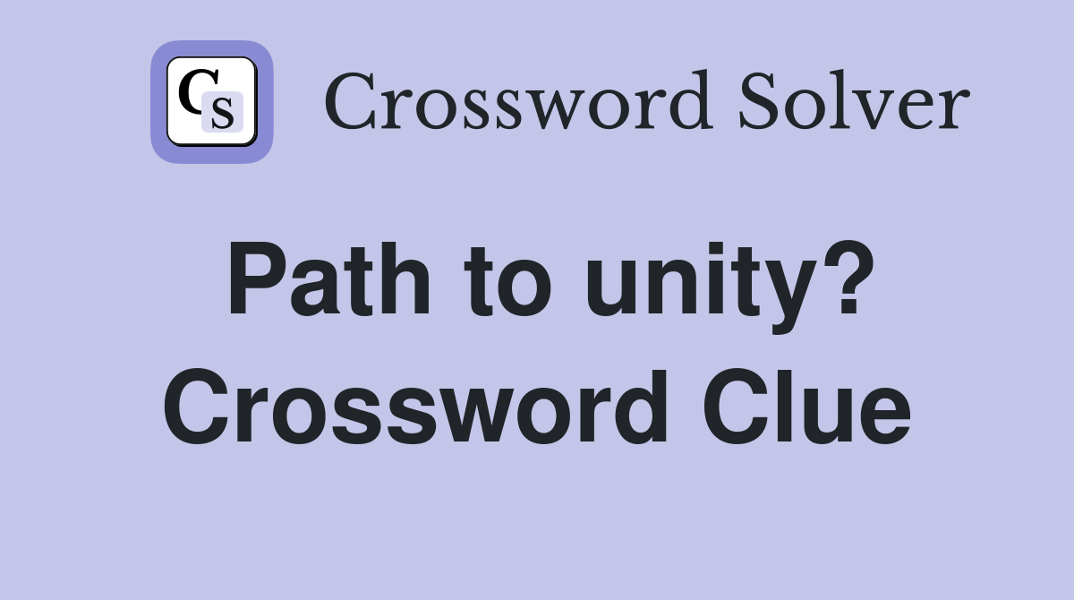 Path to unity? Crossword Clue