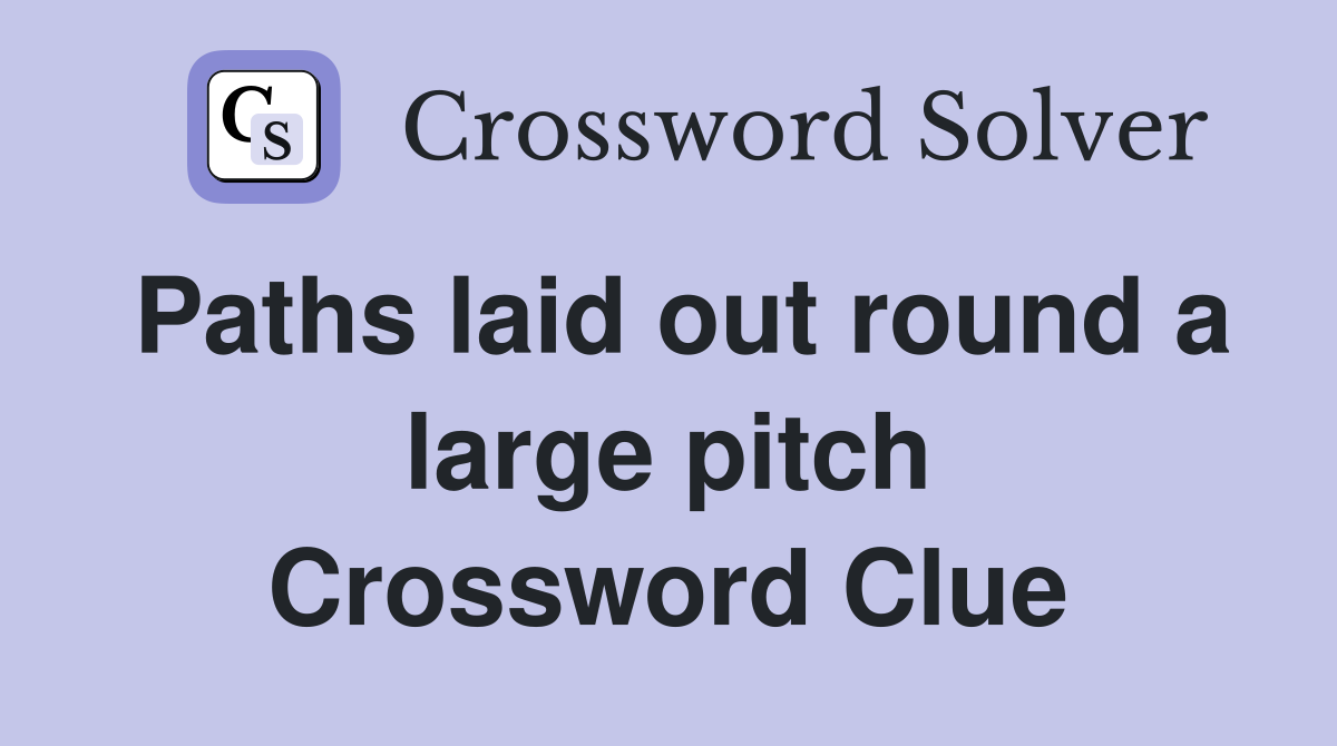 Paths laid out round a large pitch Crossword Clue