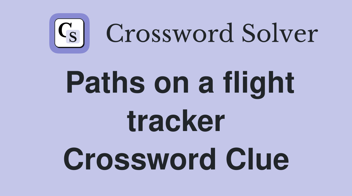 Paths on a flight tracker Crossword Clue