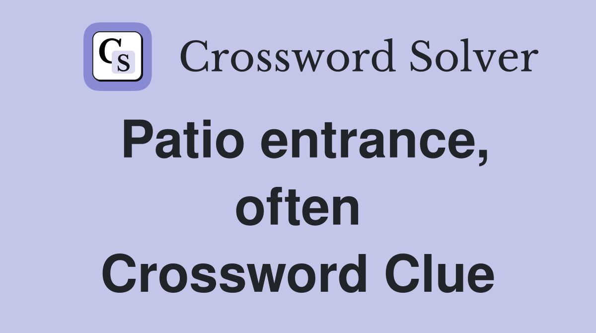 Patio entrance, often Crossword Clue