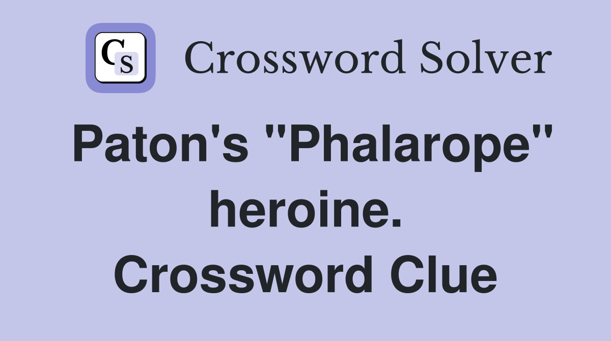 Paton's "Phalarope" heroine. Crossword Clue