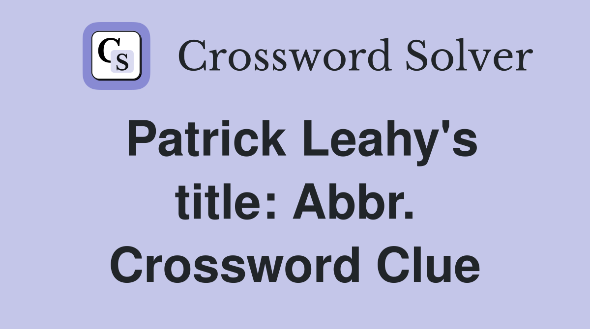 Patrick Leahy's title: Abbr. Crossword Clue