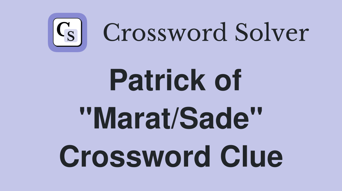 Patrick of "Marat/Sade" Crossword Clue