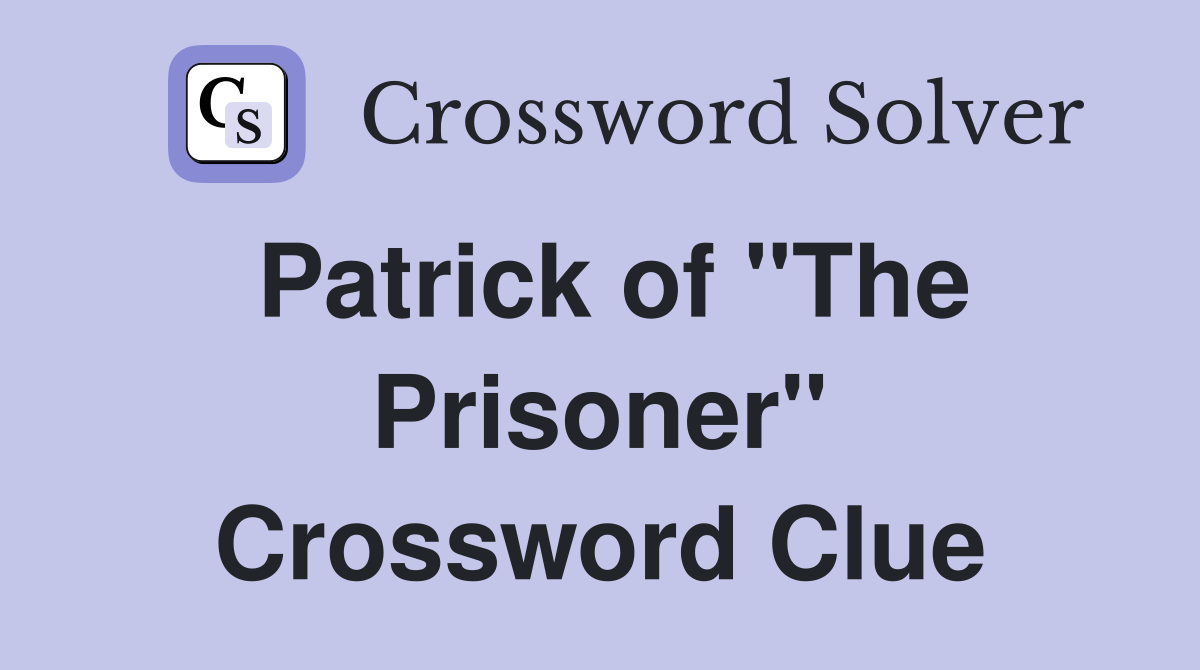 Patrick of "The Prisoner" Crossword Clue