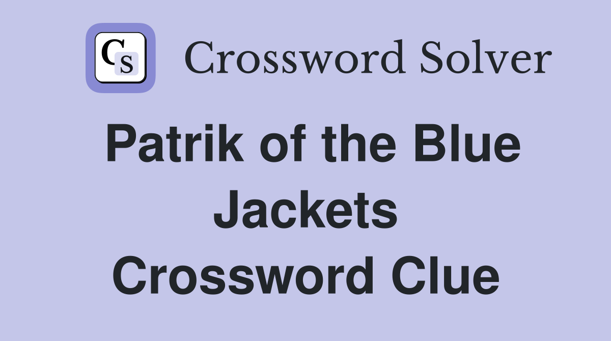 Patrik of the Blue Jackets Crossword Clue