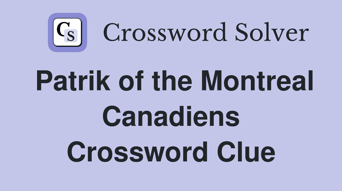 Patrik of the Montreal Canadiens Crossword Clue