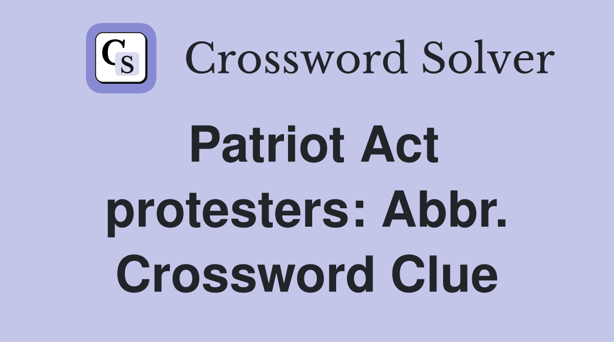 Patriot Act protesters: Abbr. Crossword Clue