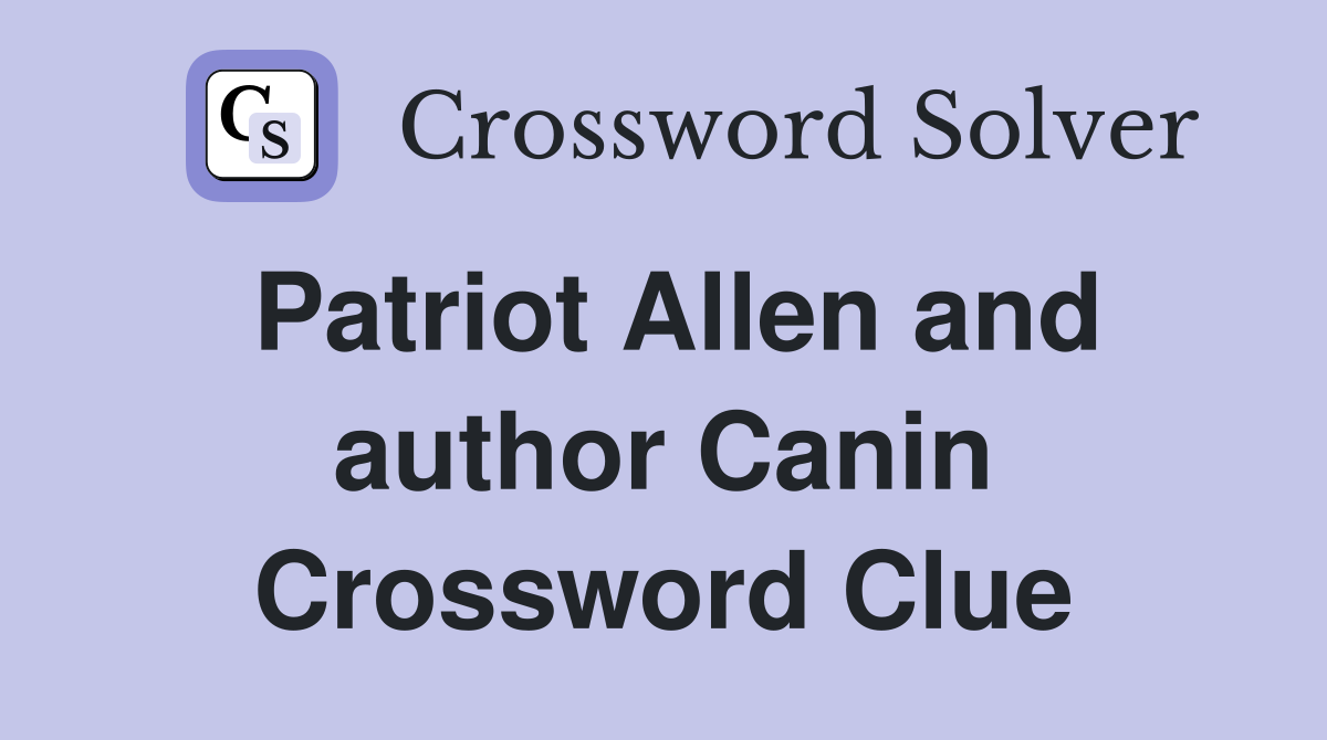 Patriot Allen and author Canin Crossword Clue