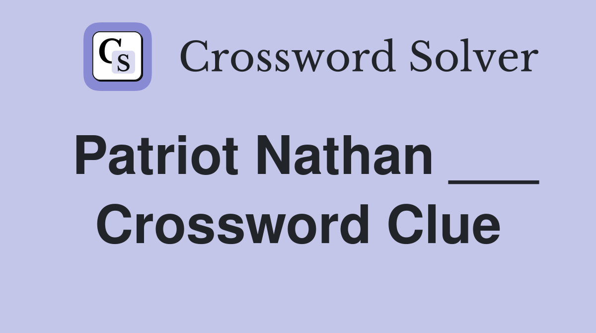 Patriot Nathan ___ Crossword Clue