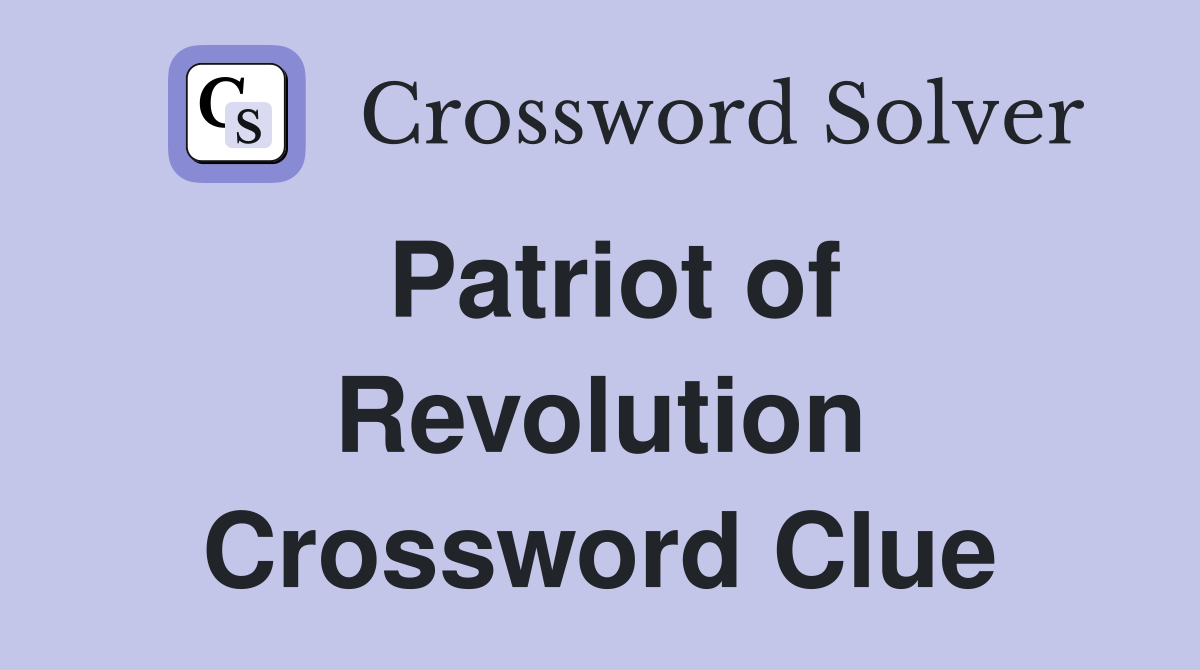 Patriot of Revolution Crossword Clue