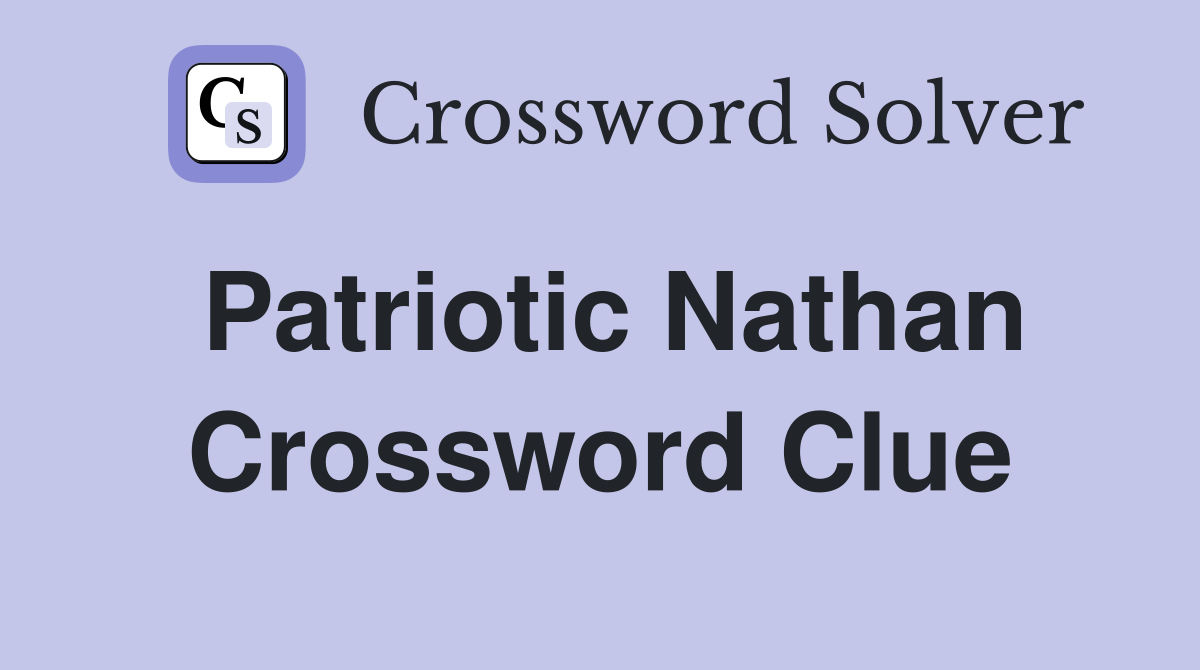 Patriotic Nathan Crossword Clue