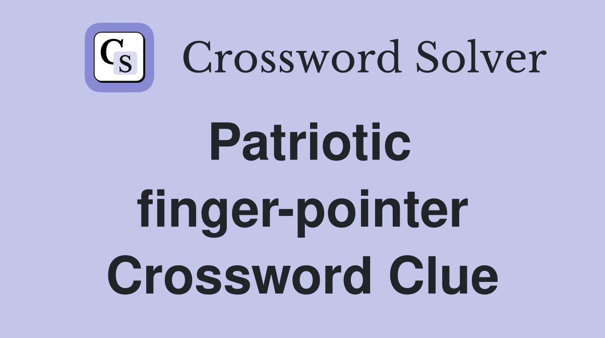 Patriotic finger-pointer Crossword Clue