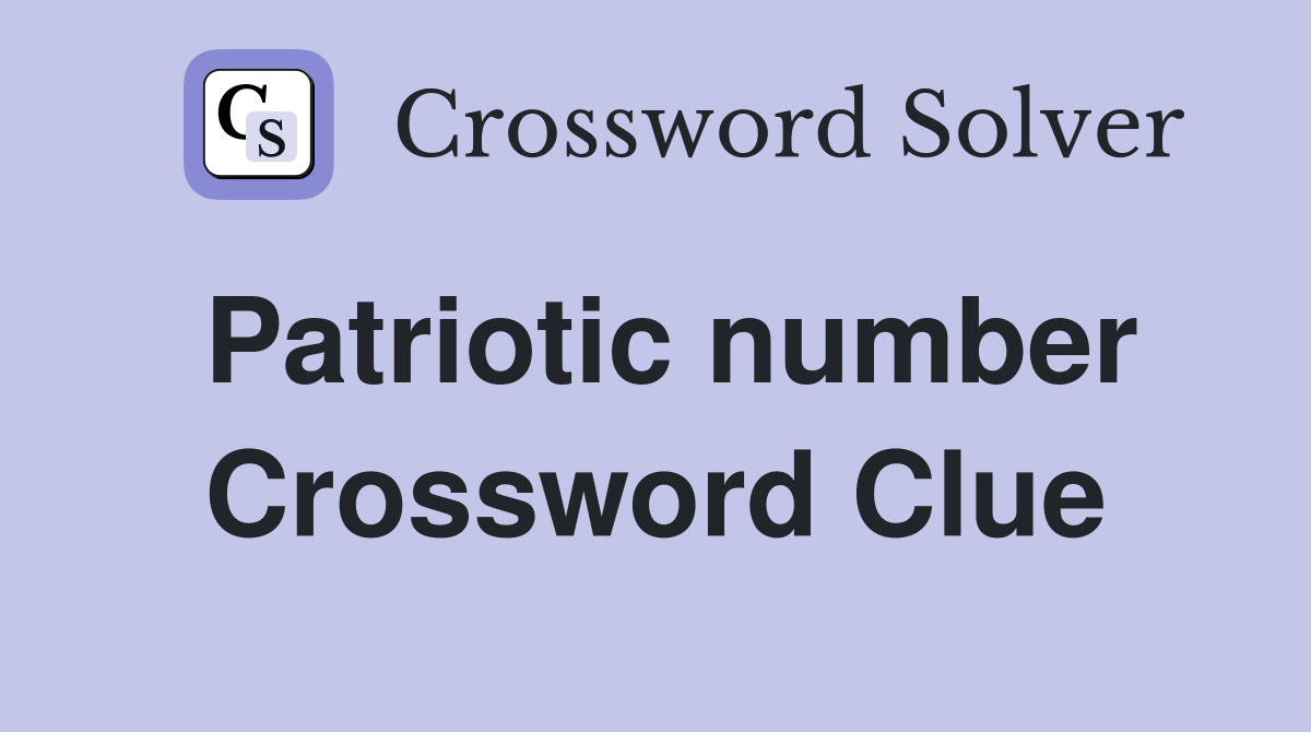 Patriotic number Crossword Clue