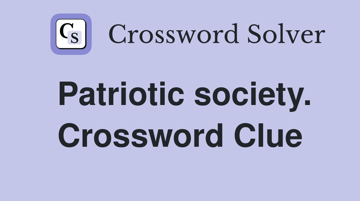 Patriotic society. Crossword Clue