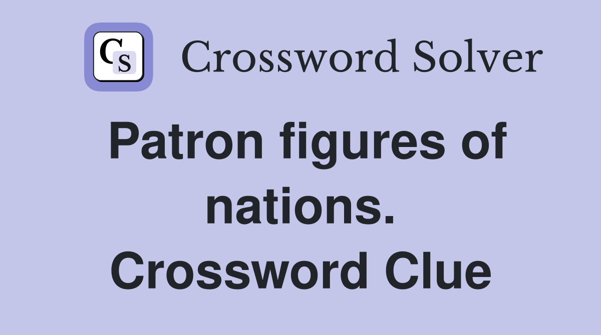 Patron figures of nations. Crossword Clue