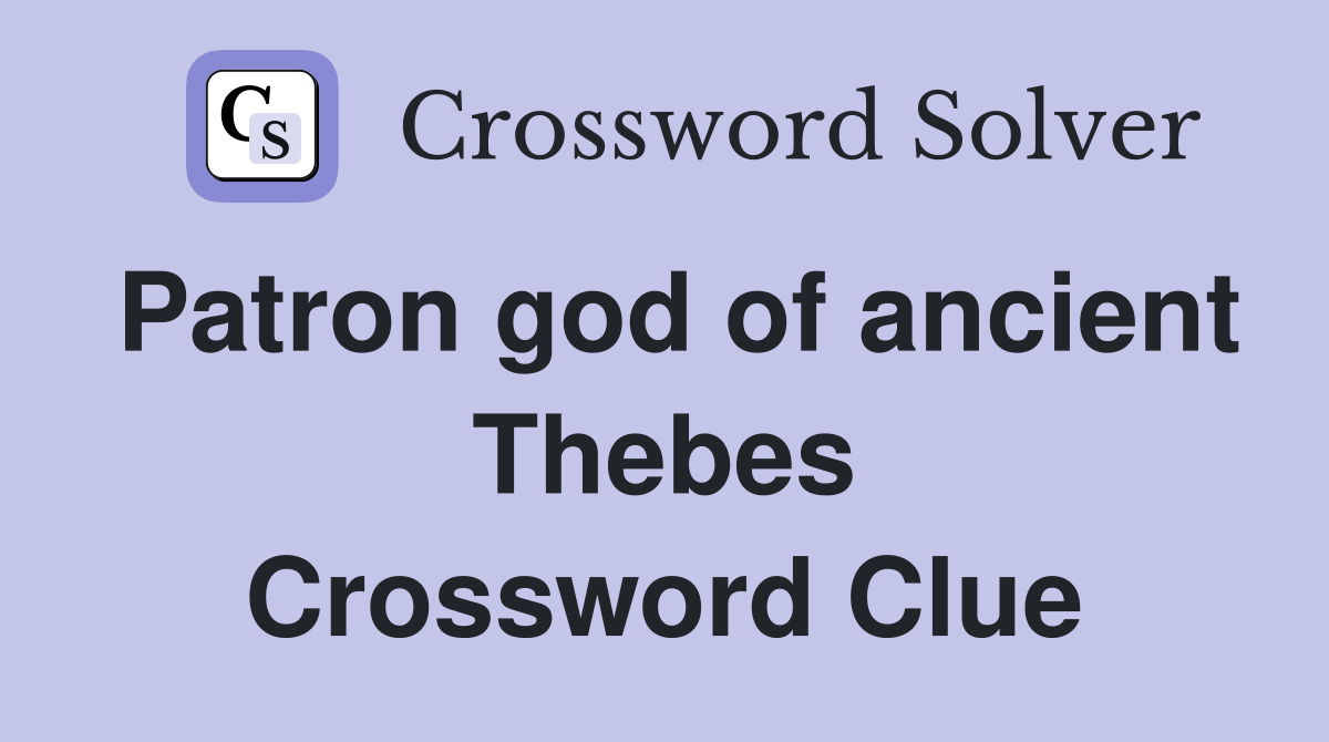 Patron god of ancient Thebes Crossword Clue