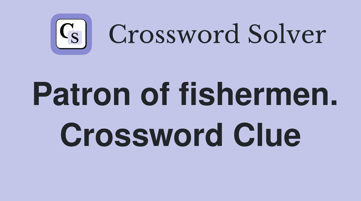 Patron of fishermen. Crossword Clue